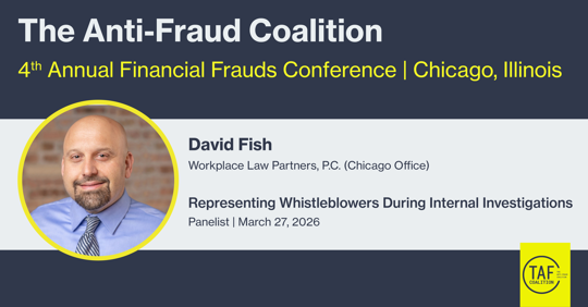 A conference speaker slide featuring a headshot of David Fish. Text reads: "The Anti-Fraud Coalition," "David Fish," and "Representing Whistleblowers During Internal Investigations" on March 27, 2026.